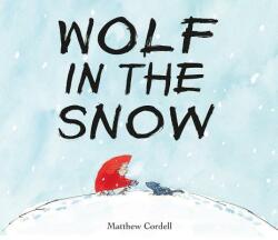 Wolf in the Snow - Matthew Cordell (ISBN: 9781250076366)