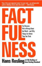 Factfulness - Hans Rosling, Anna Rosling Ronnlund, Ola Rosling (ISBN: 9781250107817)