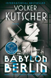 Babylon Berlin: Book 1 of the Gereon Rath Mystery Series - Volker Kutscher (ISBN: 9781250187048)