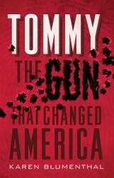 Tommy: The Gun That Changed America (ISBN: 9781250115409)