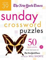 The New York Times Sunday Crossword Puzzles: 50 Sunday Puzzles from the Pages of the New York Times (ISBN: 9781250039187)