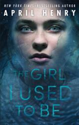 The Girl I Used to Be - April Henry (ISBN: 9781250115232)