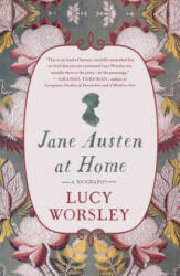 Jane Austen at Home: A Biography - Lucy Worsley (ISBN: 9781250131607)