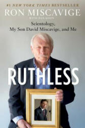 Ruthless: Scientology, My Son David Miscavige, and Me - Ron Miscavige, Dan Koon (ISBN: 9781250131539)