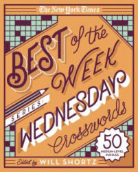 The New York Times Best of the Week Series: Wednesday Crosswords: 50 Medium-Level Puzzles (ISBN: 9781250133205)
