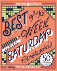 The New York Times Best of the Week Series: Saturday Crosswords: 50 Challenging Puzzles - The New York Times (ISBN: 9781250133236)