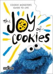 The Joy of Cookies: Cookie Monster's Guide to Life (ISBN: 9781250143419)