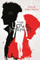 Love Interest - Cale Dietrich (ISBN: 9781250158642)
