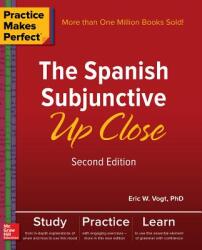 Practice Makes Perfect: The Spanish Subjunctive Up Close, Second Edition - Eric Vogt (ISBN: 9781260010749)