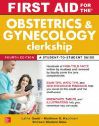 First Aid for the Obstetrics and Gynecology Clerkship, Fourth Edition - Latha Ganti, Matthew S. Kaufman, Shireen Madani Sims (ISBN: 9781259644061)