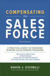Compensating the Sales Force, Third Edition: A Practical Guide to Designing Winning Sales Reward Programs - David J. Cichelli (ISBN: 9781260026818)