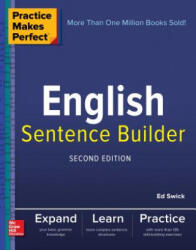 Practice Makes Perfect English Sentence Builder, Second Edition - Ed Swick (ISBN: 9781260019230)