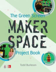 Green Screen Makerspace Project Book - Todd Burleson (ISBN: 9781260019957)