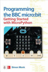 Programming the BBC micro: bit: Getting Started with MicroPython - Simon Monk (ISBN: 9781260117585)