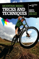 Mountain Biking Tricks and Techniques - Martyn Ashton (2010)