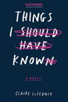 Things I Should Have Known (ISBN: 9781328869340)