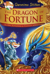 The Dragon of Fortune (Geronimo Stilton and the Kingdom of Fantasy: Special Edition #2): An Epic Kingdom of Fantasy Adventure Volume 2 - Geronimo Stilton (ISBN: 9781338159394)