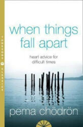 When Things Fall Apart - Pema Chodron (2005)
