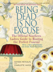Being Dead Is No Excuse - Gayden Metcalfe, Charlotte Hays (ISBN: 9781401312831)