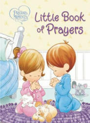 Precious Moments: Little Book of Prayers - Thomas Nelson Publishers (ISBN: 9781400322787)