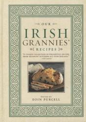 Our Irish Grannies' Recipes - Eoin Purcell (ISBN: 9781402261275)