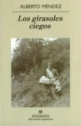 Girasoles Ciegos - Alberto Méndez (2006)