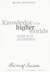 Knowledge of the Higher Worlds: How Is It Achieved? (2004)