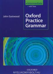 Oxford Practice Grammar Intermediate: Without Key - John Eastwood (2006)