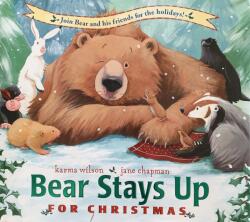Bear Stays Up for Christmas - Karma Wilson, Jane Chapman (ISBN: 9781416958963)