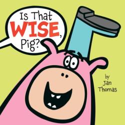 Is That Wise, Pig? (ISBN: 9781416985822)