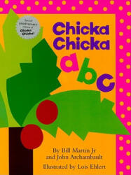 Chicka Chicka ABC - Bill Martin, John Archambault, Lois Ehlert (ISBN: 9781416984474)