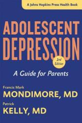 Adolescent Depression: A Guide for Parents (ISBN: 9781421417905)