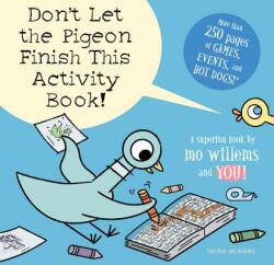 Don't Let the Pigeon Finish This Activity Book! (Pigeon series) - Mo Willems (ISBN: 9781423133100)