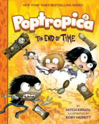 The End of Time (Poptropica Book 4) - Mitch Krpata, Jeff Kinney, Kory Merritt (ISBN: 9781419725579)