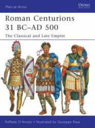 Roman Centurions 31 BC-AD 500 - Raffaele DAmato (2012)