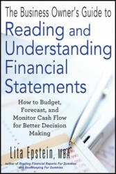 Business Owner's Guide to Reading and Understanding Financial Statements - How to Budget Forecast and Monitor Cash Flow for Better Decision - Lita Epstein (2012)