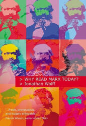 Why Read Marx Today? - Jonathan Wolff (2003)