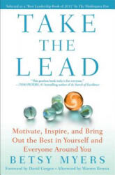 Take the Lead - Betsy Myers, John David Mann, David Gergen, Warren G. Bennis (ISBN: 9781439160695)