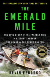 The Emerald Mile - Kevin Fedarko (ISBN: 9781439159859)