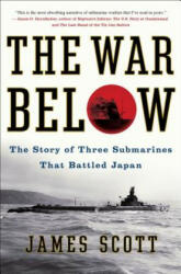 The War Below: The Story of Three Submarines That Battled Japan (ISBN: 9781439176849)