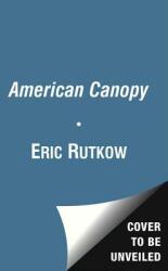 American Canopy: Trees Forests and the Making of a Nation (ISBN: 9781439193587)