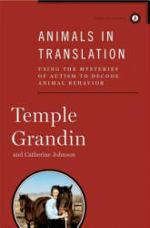 Animals in Translation: Using the Mysteries of Autism to Decode Animal Behavior - Temple Grandin, Catherine Johnson (ISBN: 9781439187104)