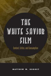 White Savior Film - Matthew Hughey (ISBN: 9781439910016)