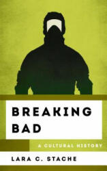 Breaking Bad: A Cultural History (ISBN: 9781442278264)