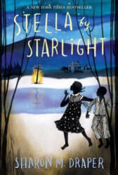 Stella by Starlight - Sharon M. Draper (ISBN: 9781442494985)