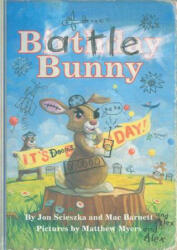 Battle Bunny - Jon Scieszka, Mac Barnett, Matthew Myers (ISBN: 9781442446731)