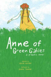 Anne of Green Gables: A Graphic Novel - Mariah Marsden, Kendra Phipps, Brenna Thummler (ISBN: 9781449479602)
