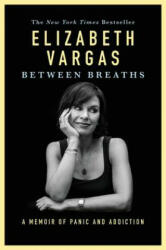 Between Breaths - Elizabeth Vargas (ISBN: 9781455559626)