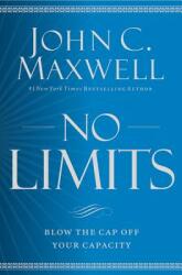 No Limits: Blow the Cap Off Your Capacity (ISBN: 9781455548286)