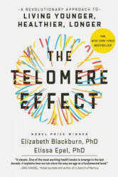 Telomere Effect - Dr Elizabeth Blackburn, Dr Elissa Epel (ISBN: 9781455587971)